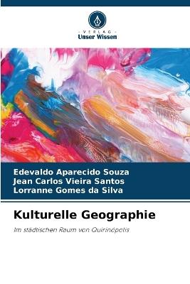 Kulturelle Geographie - Edevaldo Aparecido Souza,Jean Carlos Vieira Santos,Lorranne Gomes Da Silva - cover