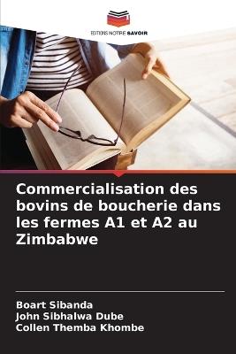 Commercialisation des bovins de boucherie dans les fermes A1 et A2 au Zimbabwe - Boart Sibanda,John Sibhalwa Dube,Collen Themba Khombe - cover