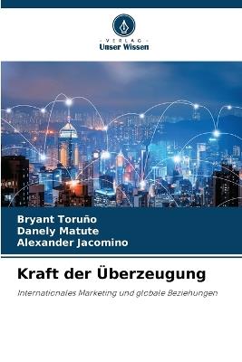 Kraft der Überzeugung - Bryant Toruño,Danely Matute,Alexander Jacomino - cover