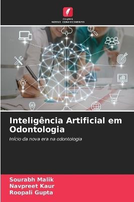 Inteligência Artificial em Odontologia - Sourabh Malik,Navpreet Kaur,Roopali Gupta - cover
