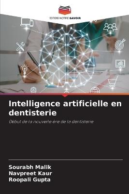 Intelligence artificielle en dentisterie - Sourabh Malik,Navpreet Kaur,Roopali Gupta - cover