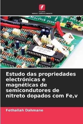 Estudo das propriedades electrónicas e magnéticas de semicondutores de nitreto dopados com Fe, v - Fethallah Dahmane - cover