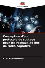 Conception d'un protocole de routage pour les réseaux ad hoc de radio cognitive
