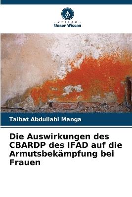 Die Auswirkungen des CBARDP des IFAD auf die Armutsbekämpfung bei Frauen - Taibat Abdullahi Manga - cover