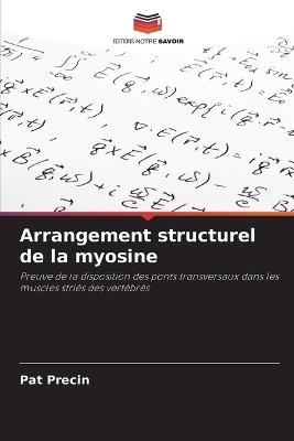 Arrangement structurel de la myosine - Pat Precin - cover