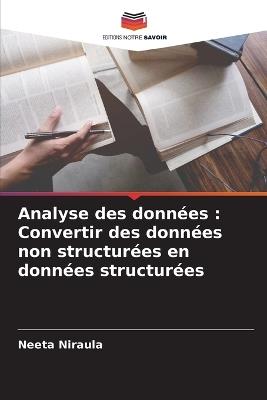 Analyse des données: Convertir des données non structurées en données structurées - Neeta Niraula - cover