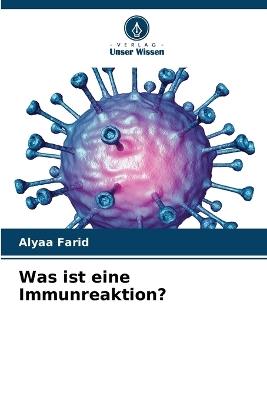 Was ist eine Immunreaktion? - Alyaa Farid - cover