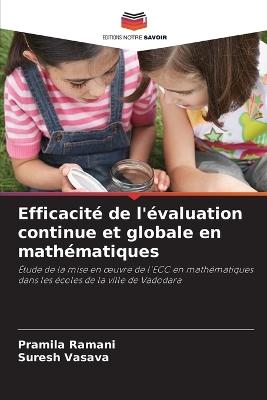 Efficacité de l'évaluation continue et globale en mathématiques - Pramila Ramani,Suresh Vasava - cover