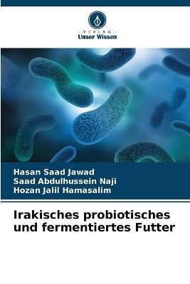 Irakisches probiotisches und fermentiertes Futter - Hasan Saad Jawad,Saad Abdulhussein Naji,Hozan Jalil Hamasalim - cover