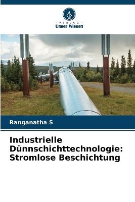 Industrielle Dünnschichttechnologie: Stromlose Beschichtung - Ranganatha S - cover