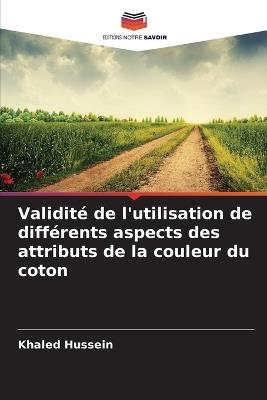 Validité de l'utilisation de différents aspects des attributs de la couleur du coton - Khaled Hussein - cover