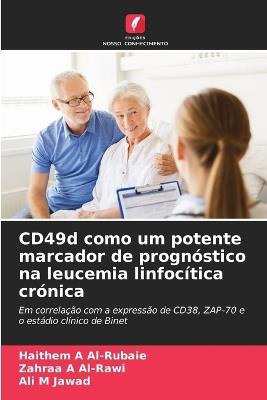 CD49d como um potente marcador de prognóstico na leucemia linfocítica crónica - Haithem A Al-Rubaie,Zahraa A Al-Rawi,Ali M Jawad - cover