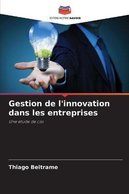 Gestion de l'innovation dans les entreprises - Thiago Beltrame - cover