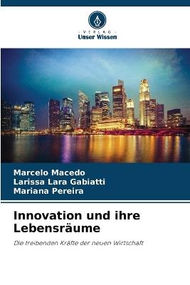 Innovation und ihre Lebensräume - Marcelo Macedo,Larissa Lara Gabiatti,Mariana Pereira - cover