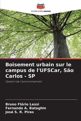 Boisement urbain sur le campus de l'UFSCar, São Carlos - SP - Bruno Flório Lessi,Fernando A Bataghin,José S R Pires - cover