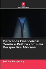 Derivados Financeiros: Teoria e Prática com uma Perspectiva Africana