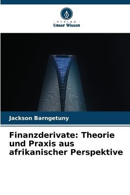 Finanzderivate: Theorie und Praxis aus afrikanischer Perspektive - Jackson Barngetuny - cover