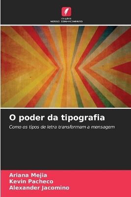 O poder da tipografia - Ariana Mejia,Kevin Pacheco,Alexander Jacomino - cover
