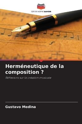 Herméneutique de la composition ? - Gustavo Medina - cover