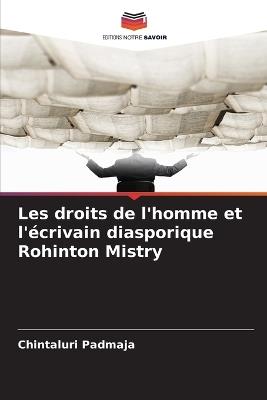 Les droits de l'homme et l'écrivain diasporique Rohinton Mistry - Chintaluri Padmaja - cover