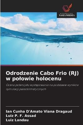 Odrodzenie Cabo Frio (RJ) w polowie holocenu - Ian Cunha d'Amato Viana Dragaud,Luiz P F Assad,Luiz Landau - cover