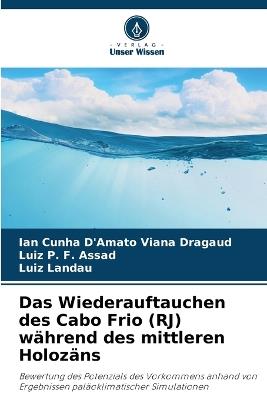 Das Wiederauftauchen des Cabo Frio (RJ) während des mittleren Holozäns - Ian Cunha d'Amato Viana Dragaud,Luiz P F Assad,Luiz Landau - cover