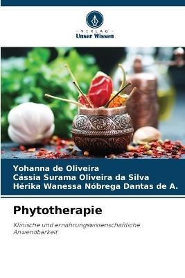 Phytotherapie - Yohanna de Oliveira,Cássia Surama Oliveira Da Silva,Hérika Wanessa Nóbrega Dantas de a - cover