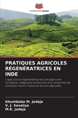 Pratiques Agricoles Régénératrices En Inde - Khushbuba M Jadeja,V J Savaliya,M K Jadeja - cover