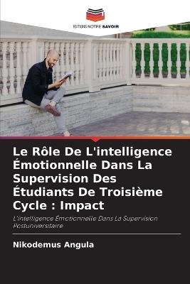 Le Rôle De L'intelligence Émotionnelle Dans La Supervision Des Étudiants De Troisième Cycle: Impact - Nikodemus Angula - cover