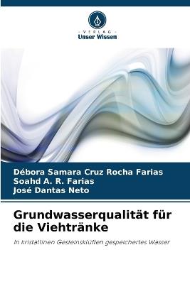 Grundwasserqualität für die Viehtränke - Débora Samara Cruz Rocha Farias,Soahd A R Farias,José Dantas Neto - cover