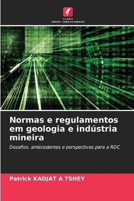 Normas e regulamentos em geologia e indústria mineira - Patrick Kadjat a Tshey - cover