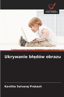 Ukrywanie bledów obrazu - Kavitha Selvaraj Prakash - cover