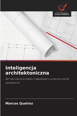 Inteligencja architektoniczna - Marcos Queiroz - cover
