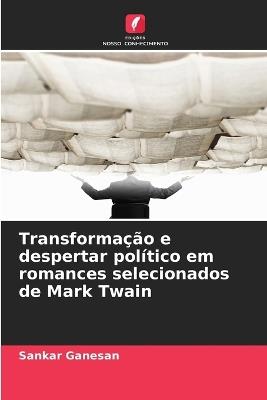 Transformação e despertar político em romances selecionados de Mark Twain - Sankar Ganesan - cover