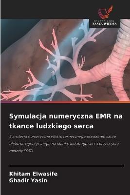 Symulacja numeryczna EMR na tkance ludzkiego serca - Khitam Elwasife,Ghadir Yasin - cover