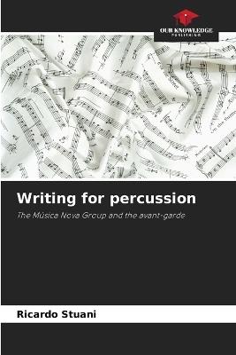 Writing for percussion - Ricardo Stuani - cover