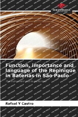 Function, importance and language of the Repinique in Baterias in São Paulo - Rafael Y Castro - cover