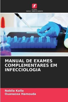 Manual de Exames Complementares Em Infecciologia - Nabila Kalla,Ouanassa Hamouda - cover