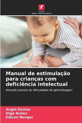Manual de estimulação para crianças com deficiência intelectual - Ángel Gómez,Olga Nuñez,Edison Nenger - cover