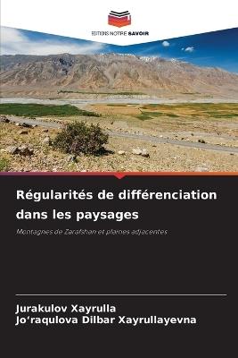 Régularités de différenciation dans les paysages - Jurakulov Xayrulla,Jo'raqulova Dilbar Xayrullayevna - cover