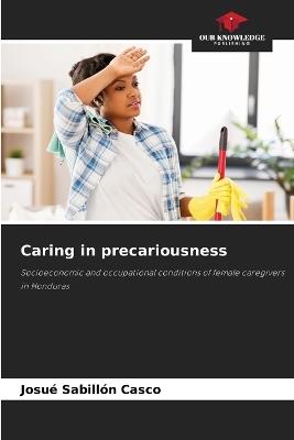 Caring in precariousness - Josué Sabillón Casco - cover