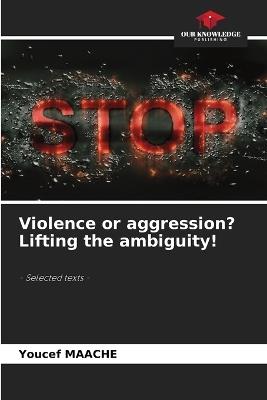 Violence or aggression? Lifting the ambiguity! - Youcef Maache - cover