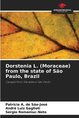 Dorstenia L. (Moraceae) from the state of São Paulo, Brazil - Patrícia A de São-José,André Luiz Gaglioti,Sergio Romaniuc-Neto - cover