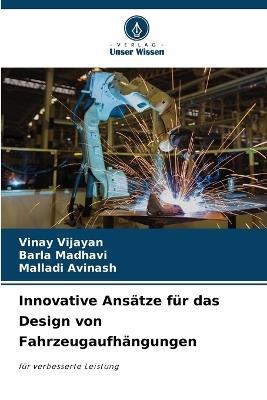 Innovative Ansätze für das Design von Fahrzeugaufhängungen - Vinay Vijayan,Barla Madhavi,Malladi Avinash - cover