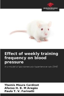 Effect of weekly training frequency on blood pressure - Themis Moura Cardinot,Afonso H B M Aragão,Paulo T V Farinatti - cover