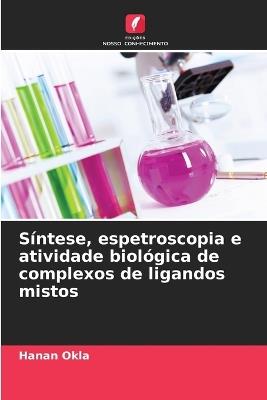 Síntese, espetroscopia e atividade biológica de complexos de ligandos mistos - Hanan Okla - cover
