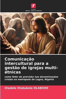 Comunicação intercultural para a gestão de igrejas multi-étnicas - Oladele Olubukola Olabode - cover