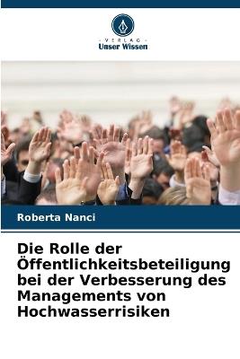 Die Rolle der Öffentlichkeitsbeteiligung bei der Verbesserung des Managements von Hochwasserrisiken - Roberta Nanci - cover