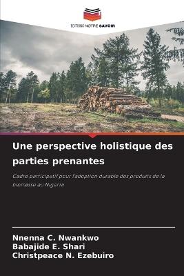 Une perspective holistique des parties prenantes - Nnenna C Nwankwo,Babajide E Shari,Christpeace N Ezebuiro - cover