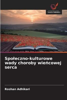 Spoleczno-kulturowe wady choroby wieńcowej serca - Adhikari - cover